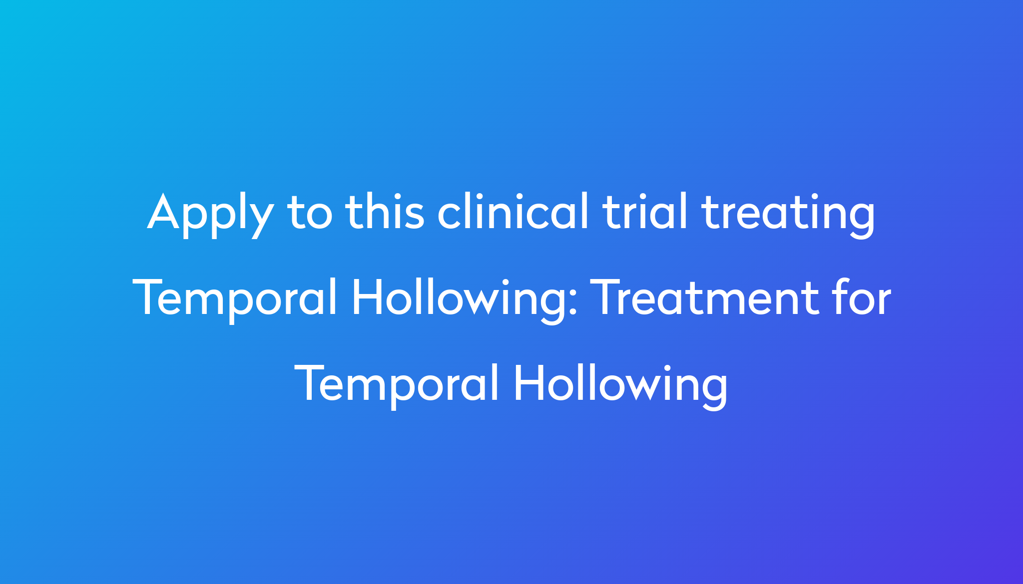 Treatment for Temporal Hollowing Clinical Trial 2023 Power